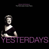 Yesterdays__Marian_McPartland_-_The_First_Lady_Of_Jazz_Piano