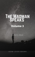 The_Madman_Speaks__Volume_3