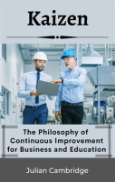 Kaizen__The_Philosophy_of_Continuous_Improvement_for_Business_and_Education
