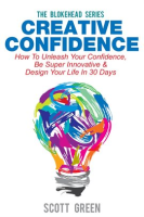 Creative_Confidence__How_To_Unleash_Your_Confidence__Be_Super_Innovative___Design_Your_Life_In_30