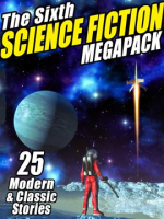 The_Sixth_Science_Fiction_MEGAPACK__