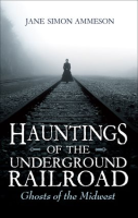 Hauntings_of_the_Underground_Railroad