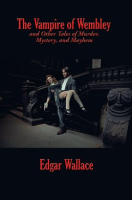 The_Vampire_of_Wembley_and_Other_Tales_of_Murder__Mystery__and_Mayhem
