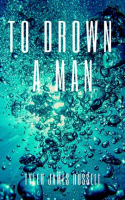 To_Drown_a_Man