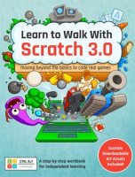 Learn_to_Walk_With_Scratch_3_0__Moving_Beyond_the_Basics_to_Code_Real_Games