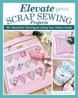 Elevate_Your_Scrap_Sewing_Projects