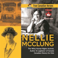 Nellie_McClung_-_The_Witty_Human_Rights_Activist__Author___Legislator_of_Canada_Canadian_History