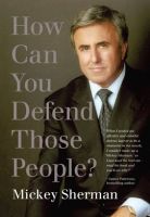 How_Can_You_Defend_Those_People_