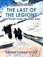 The_Last_of_the_Legions_and_Other_Tales_of_Long_Ago
