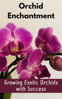 Orchid_Enchantment__Growing_Exotic_Orchids_With_Success