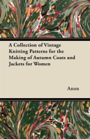 A_Collection_of_Vintage_Knitting_Patterns_for_the_Making_of_Autumn_Coats_and_Jackets_for_Women