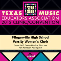 2012_Texas_Music_Educators_Association__tmea___Pflugerville_High_School_Varsity_Women_s_Choir