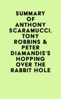 Summary_of_Anthony_Scaramucci__Tony_Robbins___Peter_Diamandis_s_Hopping_over_the_Rabbit_Hole