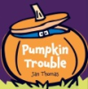 Pumpkin_trouble