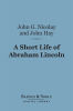 A_Short_Life_of_Abraham_Lincoln