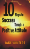 10_Steps_to_Success_Through_a_Positive_Attitude