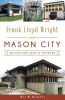 Frank_Lloyd_Wright_and_Mason_City