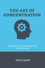 The_Art_of_Concentration__Strategies_for_Increasing_Your_Concentration