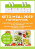 Keto_Meal_Prep_for_Beginners__Your_Essential_Ketogenic_Diet_Easy_Meal_Plan_to_Save_Time___Money