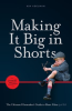 Making_it_Big_in_Shorts__Shorter__Faster__Cheaper