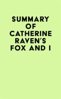 Summary_of_Catherine_Raven_s_Fox_and_I