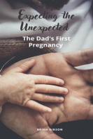 Expecting_the_Unexpected_the_Dad_s_First_Pregnancy