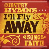 I_ll_Fly_Away__Country_Hymns_And_Songs_Of_Faith