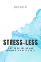 Stress-Less_A_Guide_to_Coping_and_Thriving_in_a_Busy_World