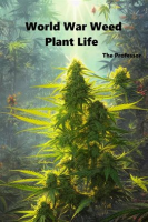 World_War_Weed__Plant_Life