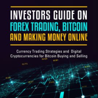 Investors_Guide_On_Forex_Trading__Bitcoin_and_Making_Money_Online