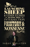 Launching_Sheep___Other_Stories_From_the_Intersection_of_History_and_Nonsense
