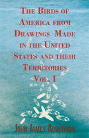 The_Birds_of_America_from_Drawings_Made_in_the_United_States_and_their_Territories__Vol__I